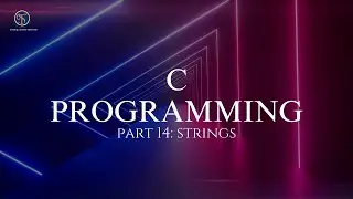 C Programming- Part 14: Strings