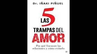 Iñaki Piñuel - Las 5 Trampas Del Amor