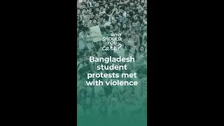[Why Should You Care] Bangladesh student protests met with violence