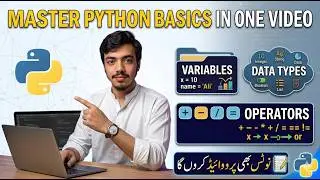 Lecture 1: Master Python Basics in One Video: Variables, Data Types & Operators Explained 