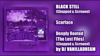 Scarface - Black Still (Chopped & Screwed) by DJ Vanilladream