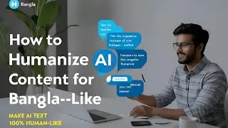 How to Humanize AI Content for FREE in Bangla | Make AI Text 100% Human-Like