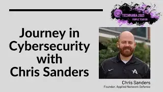 Tech Mania 2021 - Journey in Cybersecurity with Chris Sanders