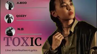 ALPHA - TOXIC (Line distribution + lyrics karaoke)