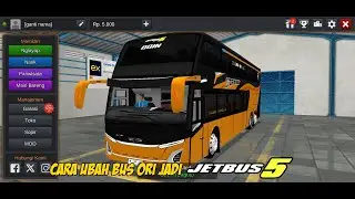 CARA MERUBAH BUS ORI MENJADI JETBUS 5 DI BUS SIMULATOR INDONESIA