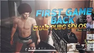First Game Back On PUBG - Chad Plays PUBG SOLOS