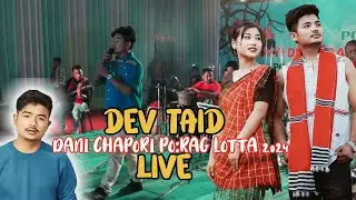 DANI CHAPORI PO:RAG 2024 || DEV TAID LIVE SHOW || ​⁠@devtaidofficial4664