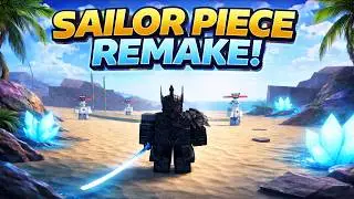 SAILOR PIECE REMAKE UNCOPYLOCKED | ROBLOX STUDIO