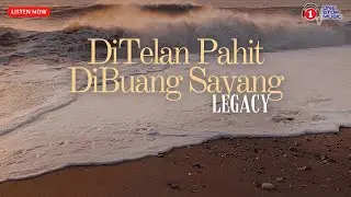DiTelan Pahit DiBuang Sayang by Legacy (Lirik Video)