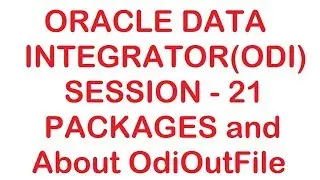Packages and About OdiOutFile - ODI - Oracle Data Integrator Tutorial - Session 21