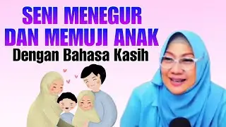 Seni Menegur dan Memuji anak dengan bahasa kasih 'Seminar ilmiah bersama dr Aisah Dahlan CMHt CM NLP