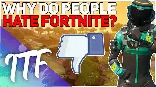 Why I Think People HATE Fortnite! (Fortnite Battle Royale)