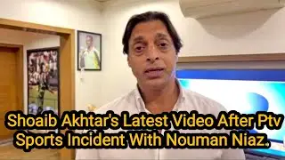 Shoaib Akhtar Statement After Ptv Sports Incident With Dr Nauman Niaz | Shoaib akhter noman niaz |