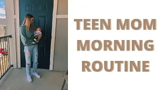 teen mom morning routine with newborn