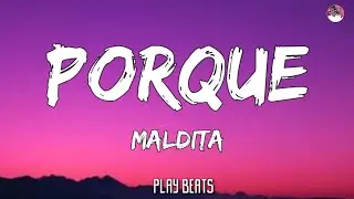 Maldita - Porque (Lyrics)🎵🎶