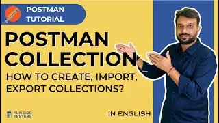 Postman Tutorial - Collections in Postman - How to Create Postman Collection?
