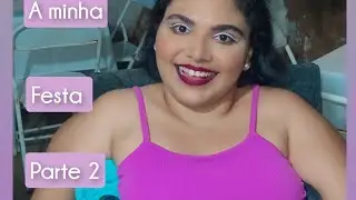 minha festa parte 2  (sem fronteiras makeup)