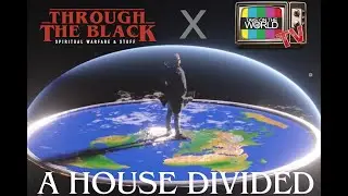 @ThroughtheBlack2 A House Divided with Tom Dunn- Biblical Cosmology and How Believers Should Debate