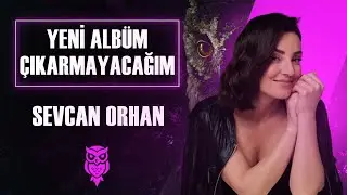 Sevcan Orhan: Yeni Albüm Çıkarmayacağım | All Star