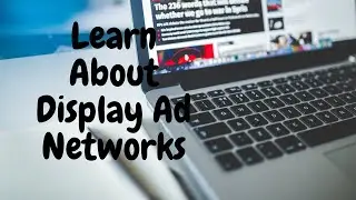 What are Google Display Ads? Display Ad Networks and Bidding Strategies used in Display Network.