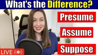Presume Vs Assume Vs Suppose | English Vocabulary