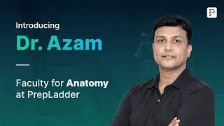 Meet Dr. Azam, Faculty for Anatomy at PrepLadder