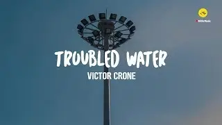 Victor Crone - Troubled Waters Lyrics
