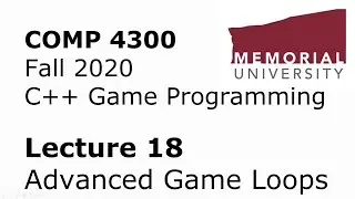 COMP4300 - Game Programming - Lecture 18 - Advanced Game Loops