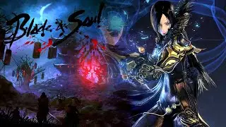 Blade & Soul лучший сюжет в ММОРПГ на Движке UE4! Мастер Парных Клинков!