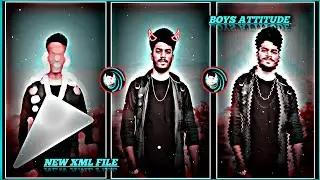 NEXT LEVEL BOYS ATTITUDE 😎-XML FILE 🔥🎧||RESPECT VIDEO XML FILE 🔰🎉||
