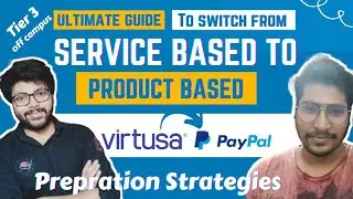 How to switch from Service based to product based| Ultimate Guide | Virtusa to Paypal