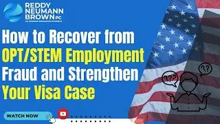 How to Recover from OPT/STEM Employment Fraud and Strengthen Your Visa Case