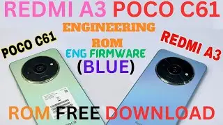 REDMI A3 POCO C61(BLUE) 2024-ENG FIRMWARE [COMBINATION] ENGINEERING ROM FREE DOWNLOAD