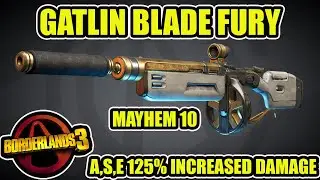 BL3 - LV 72 - Gatlin Unflappable Blade Fury - A S,E 125% Damage   Mayhem 10