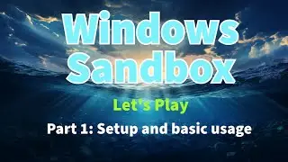 Windows Sandbox Virtual PC Safe mode Browsing Developer Friendly Tool Write Software Apps and more!