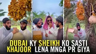 Dubai Ky Sheikh Ko Sasti 🌴 Khajoor  Lena Mnga Pr Giya 😅 Wait for End