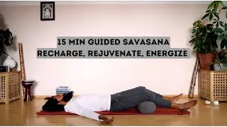 15 Min Guided Savasana: Deep Relaxation and Rejuvenation I Full Body Scan