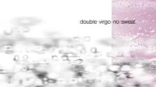 Double Virgo - No Sweat
