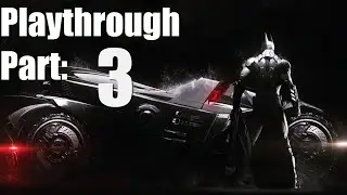 Batman Arkham Knight Playthrough Part 3