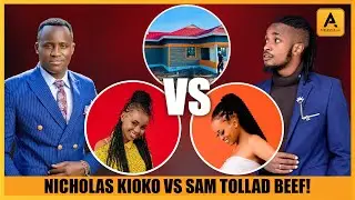 NICHOLAS KIOKO VS SAM TOLLAD BEEF ADDRESED! I WILL NOT APOLOGISE SINA MAKOSA