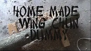 Homemade Wing Chun - Mook Jong Dummy