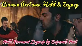 Halil's first kiss for Zeynep 