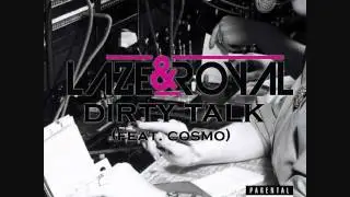 LAZE & ROYAL: Dirty Talk (feat. Cosmo Doll)