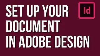 Set up your document in Adobe Design - Beginners to Superb