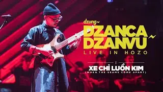 Dzung - Xe Chỉ Luồn Kim (When The Seams Come Apart) – LIVE