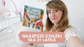 NAJLEPSZE KSIĄŻKI DLA DZIECI 3+ LATKA | przegląd, o odwadze, o emocjach, pojazdach, wyszukiwanki
