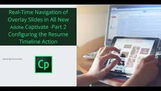 Configuring the Resume Timeline Action of Overlay Slides in All New  Adobe Captivate -Part 2