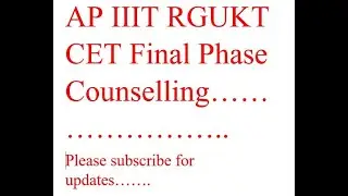 AP IIIT RGUKTCET Final Phase Counselling Schedule