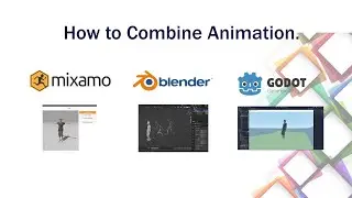 How to combine the 3d animation from Mixamo, Blender to Godot