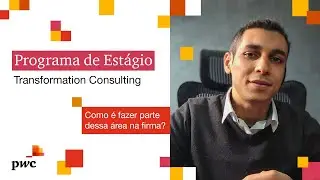 Programa de Estágio | O que você precisa saber sobre a área de Transformation Consulting?